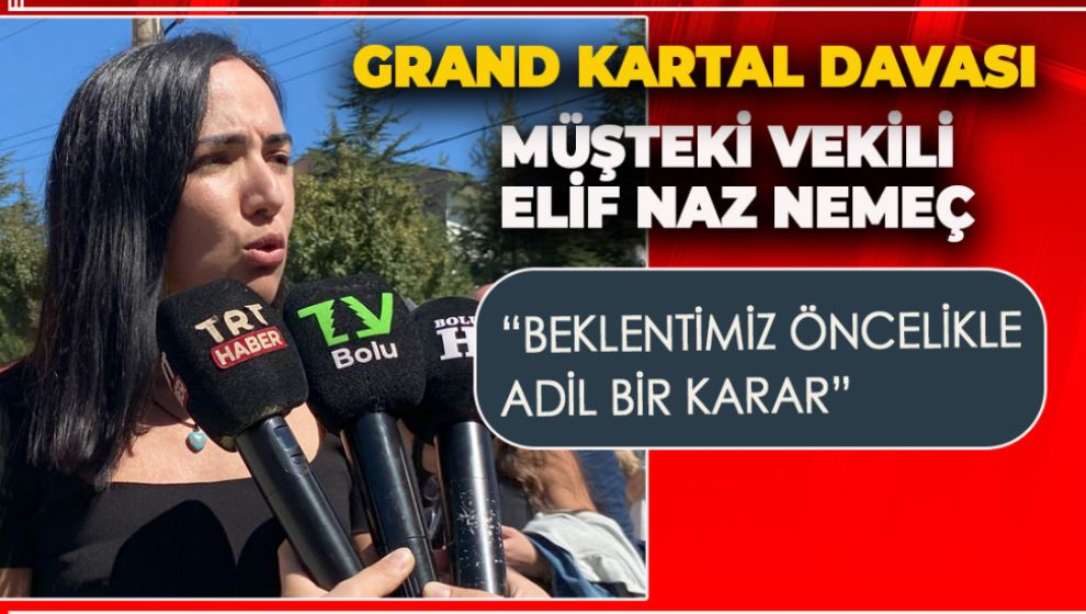 MÜŞTEKİ VEKİLİ ELİF NAZ NEMEÇ: “BEKLENTİMİZ ÖNCELİKLE ADİL BİR KARAR”
