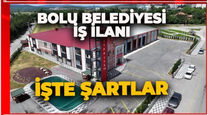 BOLU BELEDİYESİ PERSONEL ALIYOR. İŞTE ŞARTLAR
