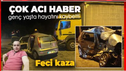 BOLULU GENÇ FECİ KAZADA HAYATINI KAYBETTİ