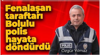 BOLULU POLİS DÜZCE'Lİ VATANDAŞI HAYATA DÖNDÜRDÜ