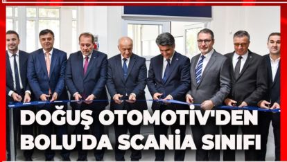 DOĞUŞ OTOMOTİV'DEN BOLU'DA SCANİA SINIFI
