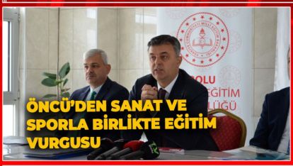 ÖNCÜ'DEN SANAT VE SPORLA BİRLİKTE EĞİTİM VURGUSU