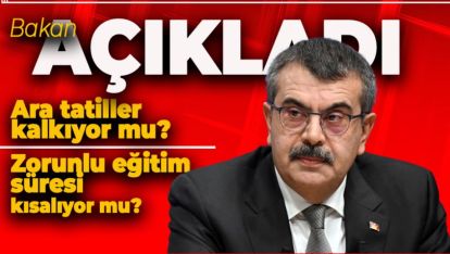 ARA TATİLLER KALKIYOR MU? ZORUNLU EĞİTİM SÜRESİ KISALIYOR MU?