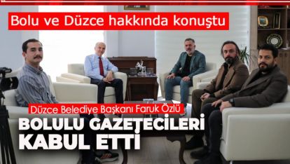 DÜZCE BELEDİYE BAŞKANI ÖZLÜ "BOLU VE DÜZCE'NİN BİRLİKTE ÇALIŞMASINDAN YANAYIM"