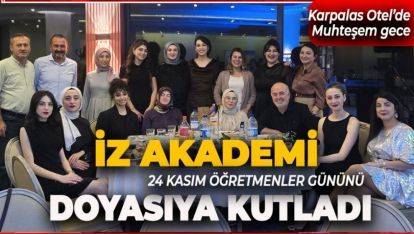 "İZ AKADEMİ" ÖĞRETMENLER GÜNÜNÜ DOYASIYA KUTLADI
