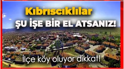 KIBRISCIK'TA BÜYÜK TEHLİKE. İLÇE KÖY OLUYOR
