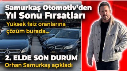SAMURKAŞ OTOMOTİV'DEN YIL SONU FIRSATLARI. YÜKSEK FAİZLERE ÇÖZÜM