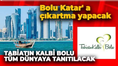 TABİATIN KALBİ BOLU TÜM DÜNYAYA TANITILACAK