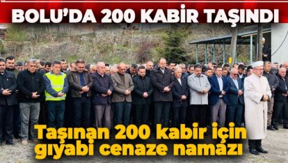 TAŞINAN 200 KABİR İÇİN GIYABİ CENAZE NAMAZI
