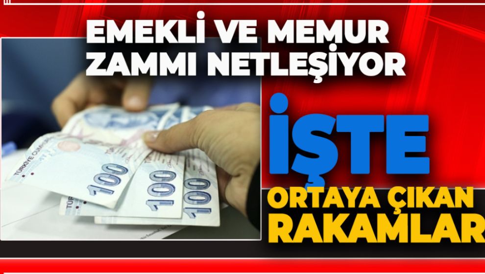 EMEKLİ VE MEMUR ZAMMI NETLEŞİYOR. İŞTE ORTAYA ÇIKAN RAKAMLAR