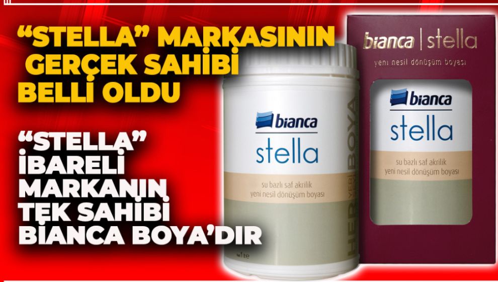 “STELLA” MARKASININ GERÇEK SAHİBİ BELLİ OLDU