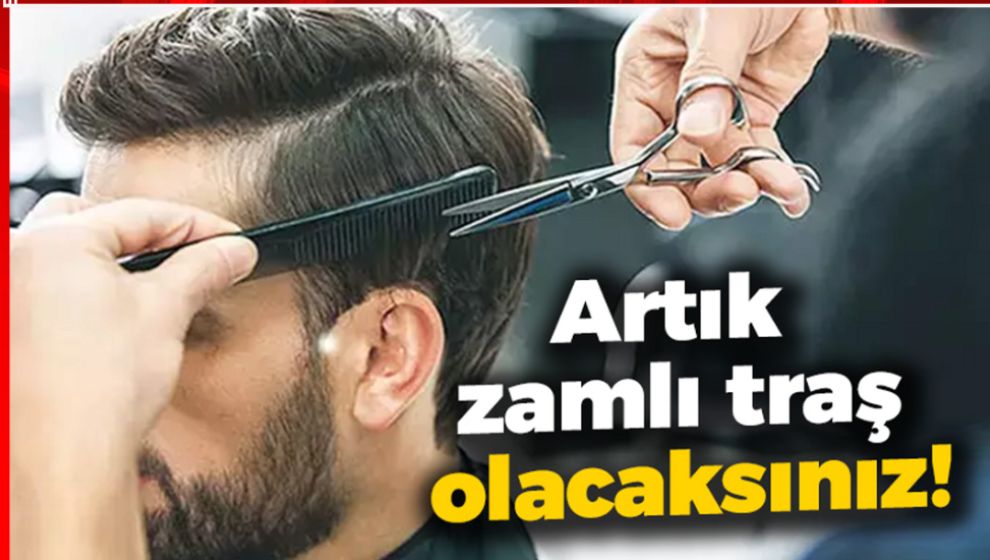 TRAŞA ZAM GELDİ. İŞTE YENİ RAKAMLAR