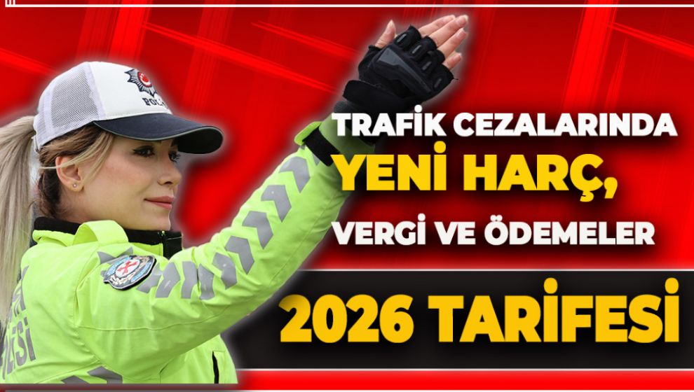 YENİ YILDA TRAFİK CEZALARI YİNE CEP YAKACAK