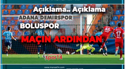 ADANA DEMİR SPOR BOLUSPOR MAÇININ ARDINDAN