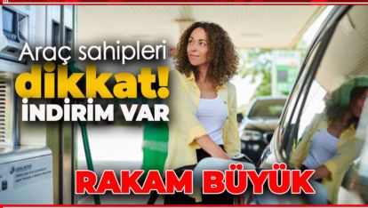 ARAÇ SAHİPLERİ YAKLAŞIN!. POMPADA İNDİRİM VAR