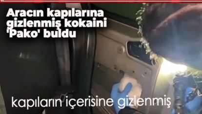 ARACIN KAPILARINA GİZLENMİŞ KOKAİNİ 'PAKO' BULDU