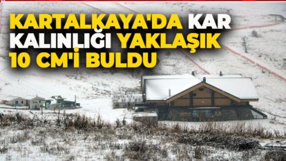 KARTALKAYA'DA KAR KALINLIĞI YAKLAŞIK 10 CM'İ BULDU