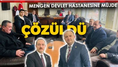 MİLLETVEKİLİ AKGÜL'DEN MENGEN DEVLET HASTANESİ'NE MÜJDE