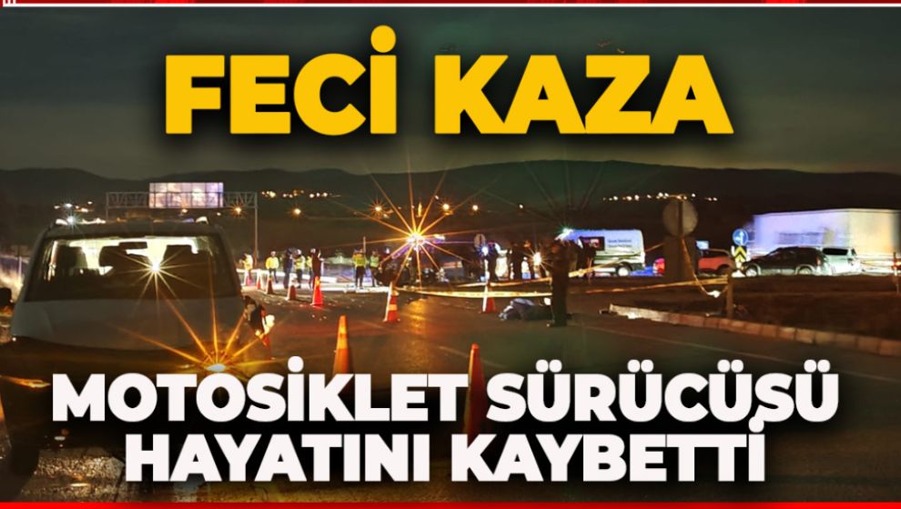 BOLU'DA KAZA. MOTOSİKLET SÜRÜCÜSÜ HAYATINI KAYBETTİ
