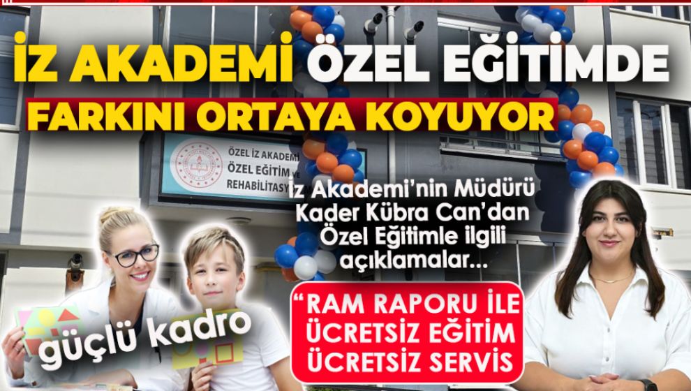 İZ AKADEMİ REHABİLİTASYON MERKEZİ ÖZEL EĞİTİMDE FARK YARATIYOR