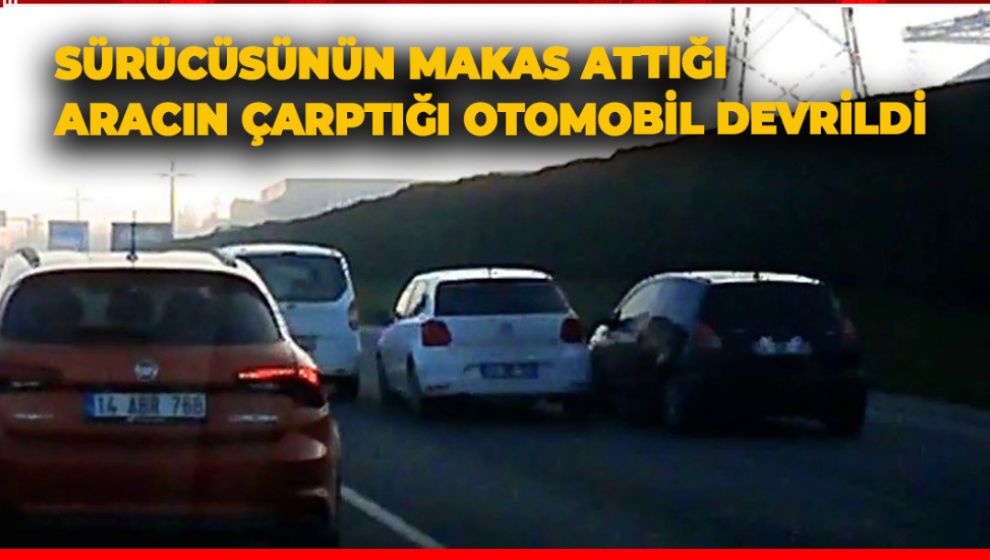 SÜRÜCÜSÜNÜN MAKAS ATTIĞI ARACIN ÇARPTIĞI OTOMOBİL DEVRİLDİ