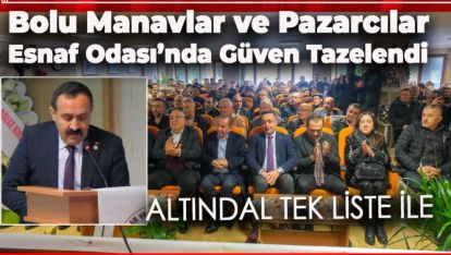 BOLU MANAVLAR VE PAZARCILAR ODASI "YENİDEN ALTINDAL" DEDİ