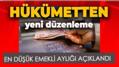 EN DÜŞÜK EMEKLİ AYLIĞINDA YENİ DÜZENLEME