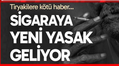 TİRYAKİLER BU HABER SİZE. YASAKLAR GENİŞLİYOR. BİZCE BIRAKIN!