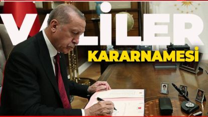 YENİ VALİLİLER KARARNAMESİ YAYIMLANDI. İŞTE YENİ 19 KİŞİLİK LİSTE