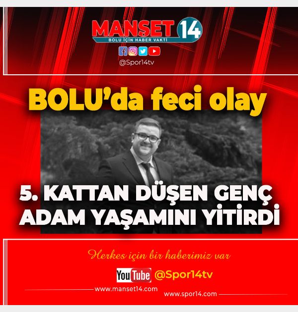 5. KATTAN DÜŞEN GENÇ ADAM YAŞAMINI YİTİRDİ