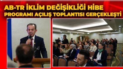 AB-TR İKLİM DEĞİŞİKLİĞİ HİBE PROGRAMI AÇILIŞ TOPLANTISI GERÇEKLEŞTİ