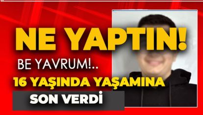 BOLU'DA ÇOK ACI OLAY. SADECE 16 YAŞINDAYDI