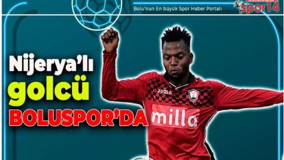 BOLUSPOR NİJERYALİ GOLCÜ İLE ANLAŞTI