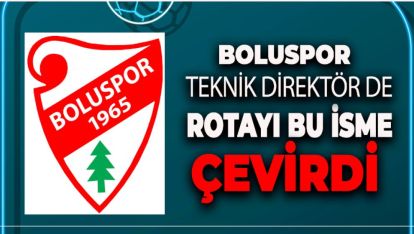 BOLUSPOR TEKNİK DİREKTÖRDE ROTAYI DEĞİŞTİRDİ