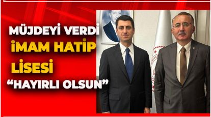 İMAM HATİP LİSESİ KENDİ BİNASINDA, KENDİ YERİNDE EĞİTİM VERECEK