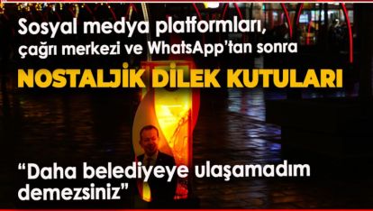 NOSTALJİK DİLEK KUTULARI BOLU'DA HAYATA GEÇİYOR