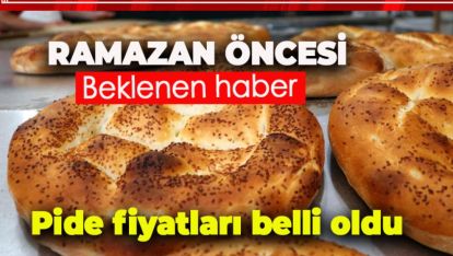 RAMAZAN PİDE FİYATLARI BELLİ OLDU