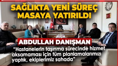 SAĞLIKTA YENİ SÜREÇ MASAYA YATIRILDI