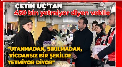 "UTANMADAN, SIKILMADAN, VİCDANSIZ BİR ŞEKİLDE YETMİYOR DİYOR"
