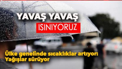 YENİ HAFTADA ÜLKE DE HAVA DURUMU