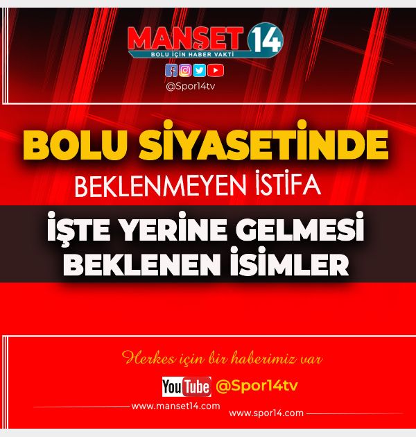 BOLU SİYASETİNDE BEKLENMEYEN İSTİFA. İŞTE YERİNE GELMESİ BEKLENEN İSİMLER
