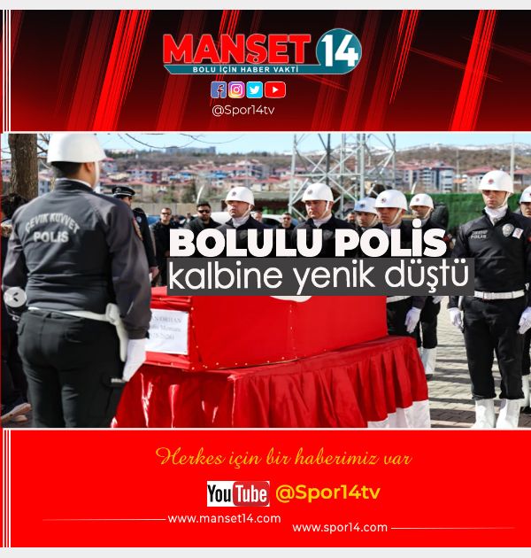 BOLULU POLİS MEMURU KALBİNE YENİK DÜŞTÜ