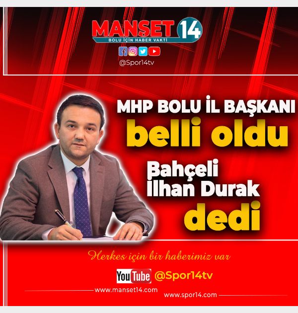 MHP BOLU İL BAŞKANI BELLİ OLDU