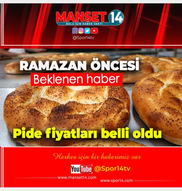 RAMAZAN PİDE FİYATLARI BELLİ OLDU