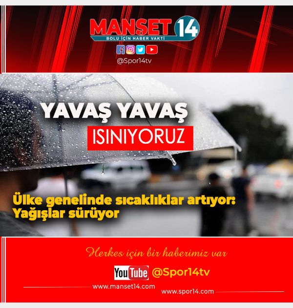 YENİ HAFTADA ÜLKE DE HAVA DURUMU