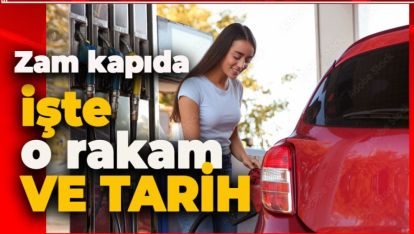 AKARYAKIT FİYATLARINA BİR ZAM DAHA: BENZİN VE MOTORİNDE TABELALAR DEĞİŞECEK!