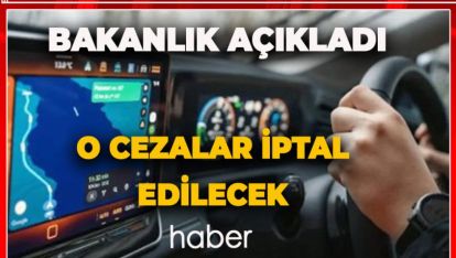 BAKANLIK AÇIKLADI. O CEZALAR İPTAL EDİLİYOR