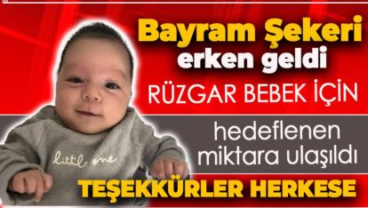 BAYRAM ÖNCESİ RÜZGAR BEBEK İÇİN MÜJDE GELDİ. YÜZDE 100 OLDUK..