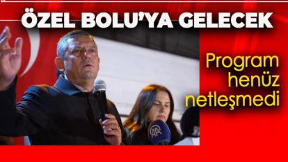 CHP LİDERİ ÖZGÜR ÖZEL'İN ROTASI YİNE BOLU... İŞTE DETAYLAR