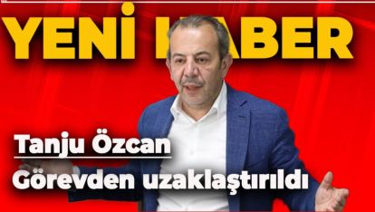 İÇİŞLERİ BAKANLIĞI ÖZCAN'I GÖREVDEN UZAKLAŞTIRDI